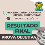 EDITAL DE DIVULGAÇÃO DO RESULTADO FINAL DA PROVA OBJETIVA CONSELHO TUTELAR
