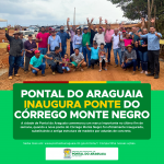 Prefeitura de Pontal do Araguaia Celebra a Inauguração da Nova Ponte do Córrego Monte Negro