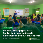 Semana Pedagógica 2024: Pontal do Araguaia investe na formação de seus educadores