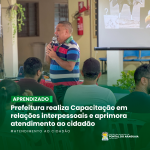Capacitação em relações interpessoais aprimora atendimento ao cidadão em Pontal do Araguaia Prefeitura investe no desenvolvimento pessoal e profissional dos servidores